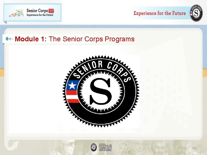 Module 1: The Senior Corps Programs 19 