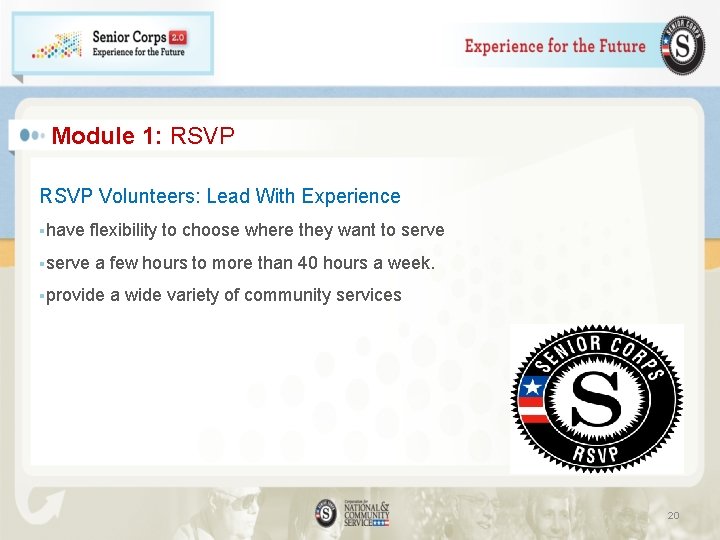 Module 1: RSVP Volunteers: Lead With Experience §have flexibility to choose where they want