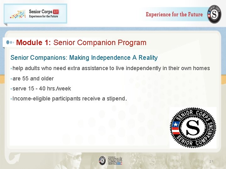Module 1: Senior Companion Program Senior Companions: Making Independence A Reality §help adults who