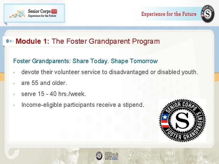 Module 1: The Foster Grandparent Program Foster Grandparents: Share Today. Shape Tomorrow § devote