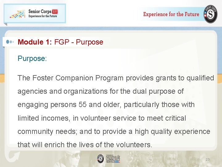 Module 1: FGP - Purpose: The Foster Companion Program provides grants to qualified agencies