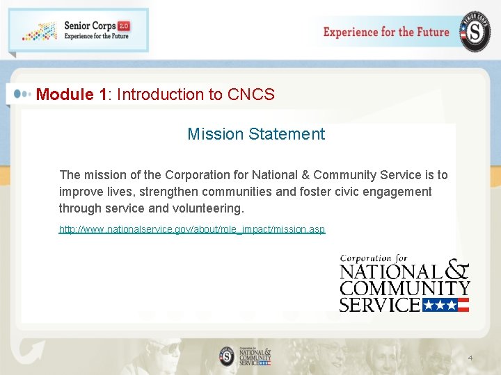 Module 1: Introduction to CNCS Mission Statement The mission of the Corporation for National
