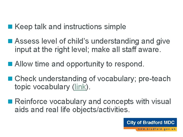 Top Tips for Support (Receptive) n Keep talk and instructions simple n Assess level Top Tips for Support (Receptive) n Keep talk and instructions simple n Assess level