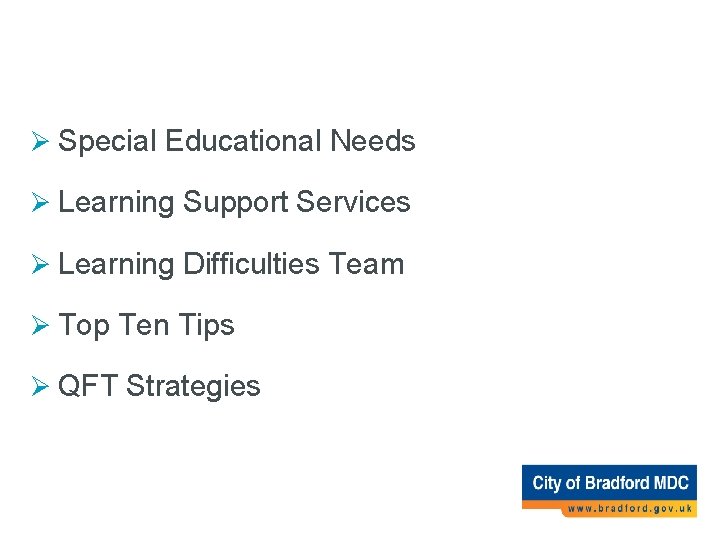 Bradford Schools Online Ø Special Educational Needs Ø Learning Support Services Ø Learning Difficulties Bradford Schools Online Ø Special Educational Needs Ø Learning Support Services Ø Learning Difficulties