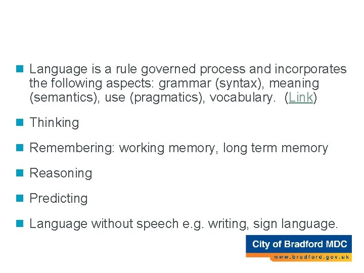 Language n Language is a rule governed process and incorporates the following aspects: grammar Language n Language is a rule governed process and incorporates the following aspects: grammar