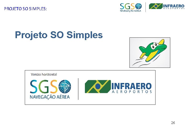 PROJETO SO SIMPLES: Projeto SO Simples 26 