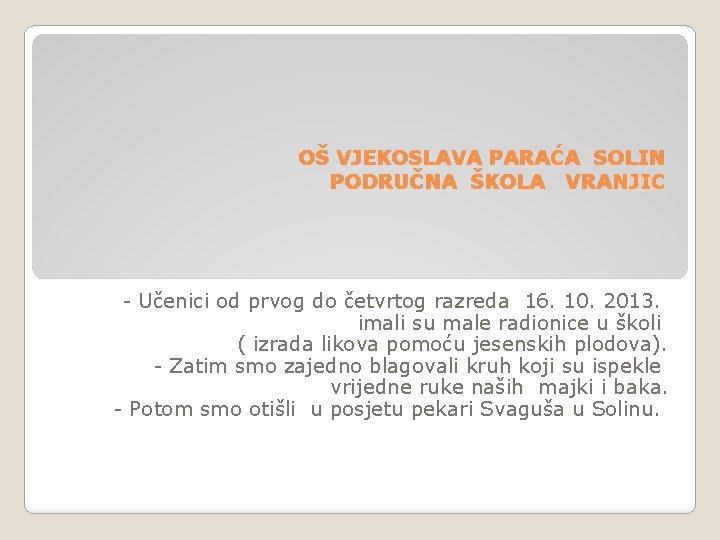 OŠ VJEKOSLAVA PARAĆA SOLIN PODRUČNA ŠKOLA VRANJIC - Učenici od prvog do četvrtog razreda