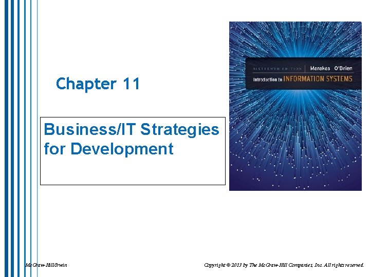 Chapter 11 Business/IT Strategies for Development Mc. Graw-Hill/Irwin Copyright © 2013 by The Mc.