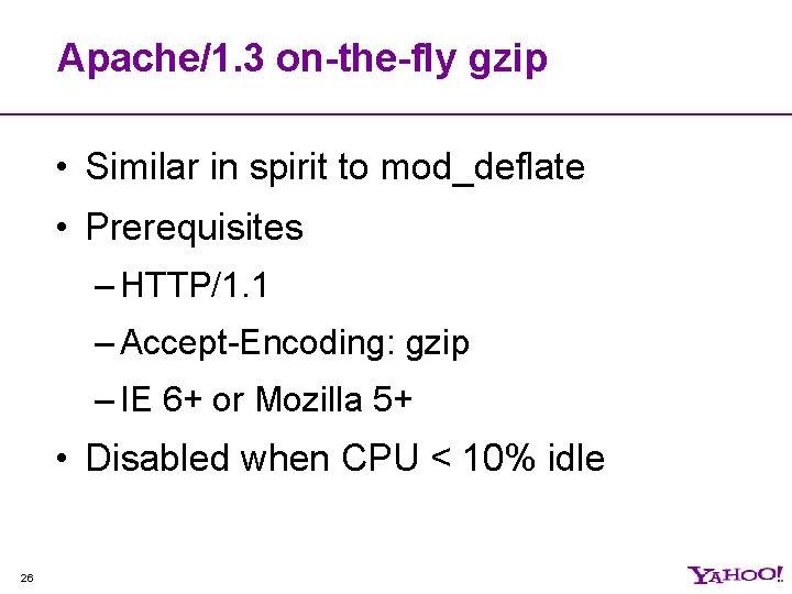 Apache/1. 3 on-the-fly gzip • Similar in spirit to mod_deflate • Prerequisites – HTTP/1.