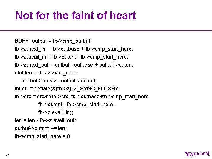 Not for the faint of heart BUFF *outbuf = fb->cmp_outbuf; fb->z. next_in = fb->outbase