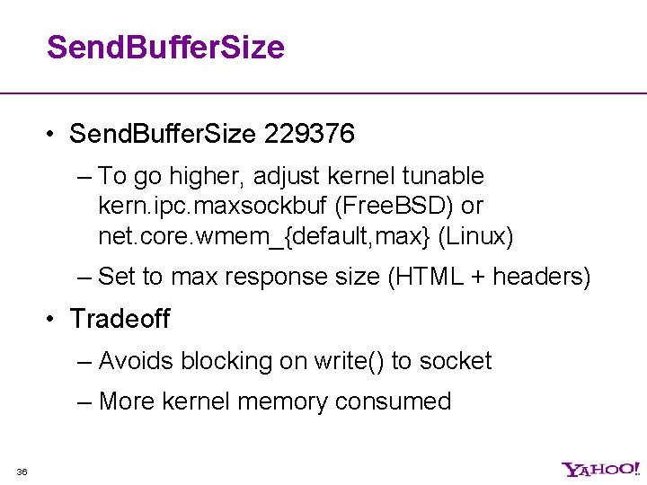 Send. Buffer. Size • Send. Buffer. Size 229376 – To go higher, adjust kernel