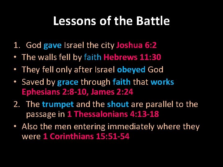Lessons of the Battle 1. God gave Israel the city Joshua 6: 2 • Lessons of the Battle 1. God gave Israel the city Joshua 6: 2 •