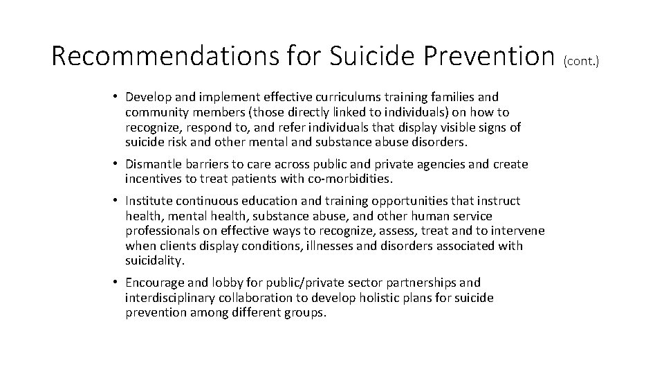 Recommendations for Suicide Prevention (cont. ) • Develop and implement effective curriculums training families