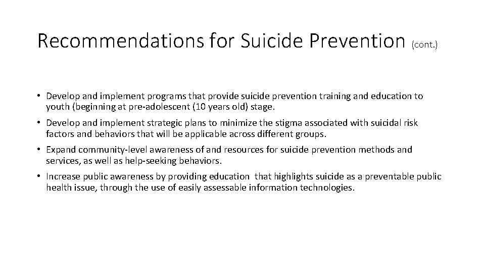 Recommendations for Suicide Prevention (cont. ) • Develop and implement programs that provide suicide