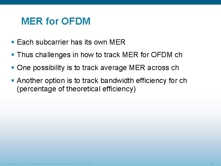 MER for OFDM § Each subcarrier has its own MER § Thus challenges in MER for OFDM § Each subcarrier has its own MER § Thus challenges in