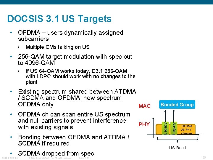 DOCSIS 3. 1 US Targets • OFDMA – users dynamically assigned subcarriers • Multiple DOCSIS 3. 1 US Targets • OFDMA – users dynamically assigned subcarriers • Multiple