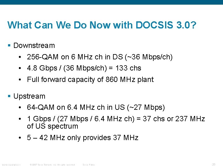 What Can We Do Now with DOCSIS 3. 0? § Downstream • 256 -QAM What Can We Do Now with DOCSIS 3. 0? § Downstream • 256 -QAM