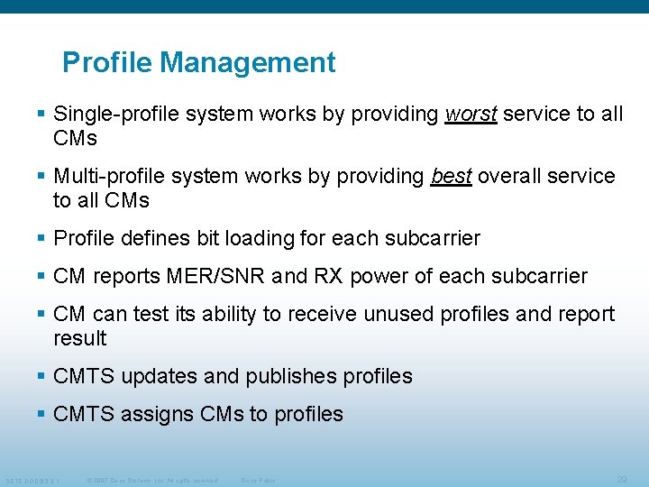 Profile Management § Single-profile system works by providing worst service to all CMs § Profile Management § Single-profile system works by providing worst service to all CMs §