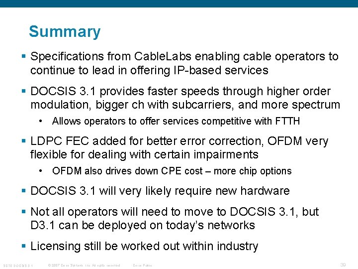Summary § Specifications from Cable. Labs enabling cable operators to continue to lead in Summary § Specifications from Cable. Labs enabling cable operators to continue to lead in