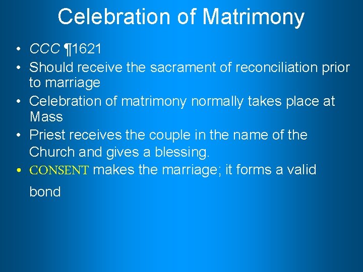 Celebration of Matrimony • CCC ¶ 1621 • Should receive the sacrament of reconciliation