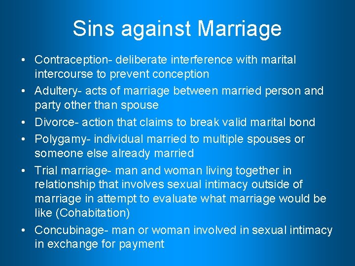 Sins against Marriage • Contraception- deliberate interference with marital intercourse to prevent conception •