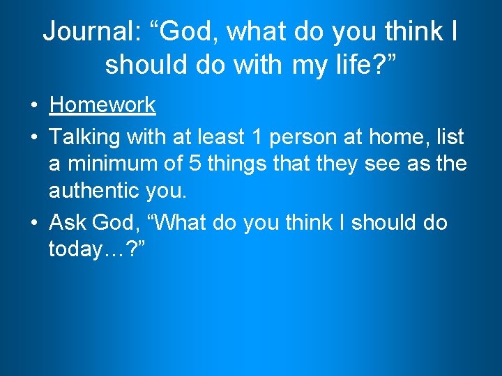 Journal: “God, what do you think I should do with my life? ” •