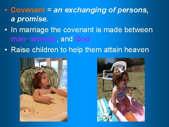  • Covenant = an exchanging of persons, a promise. • In marriage the