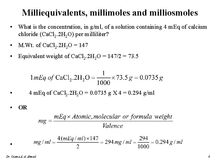 Milliequivalents, millimoles and milliosmoles • What is the concentration, in g/ml, of a solution