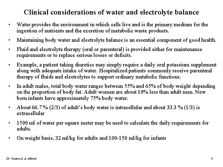 Clinical considerations of water and electrolyte balance • Water provides the environment in which