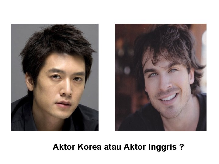 Aktor Korea atau Aktor Inggris ? 