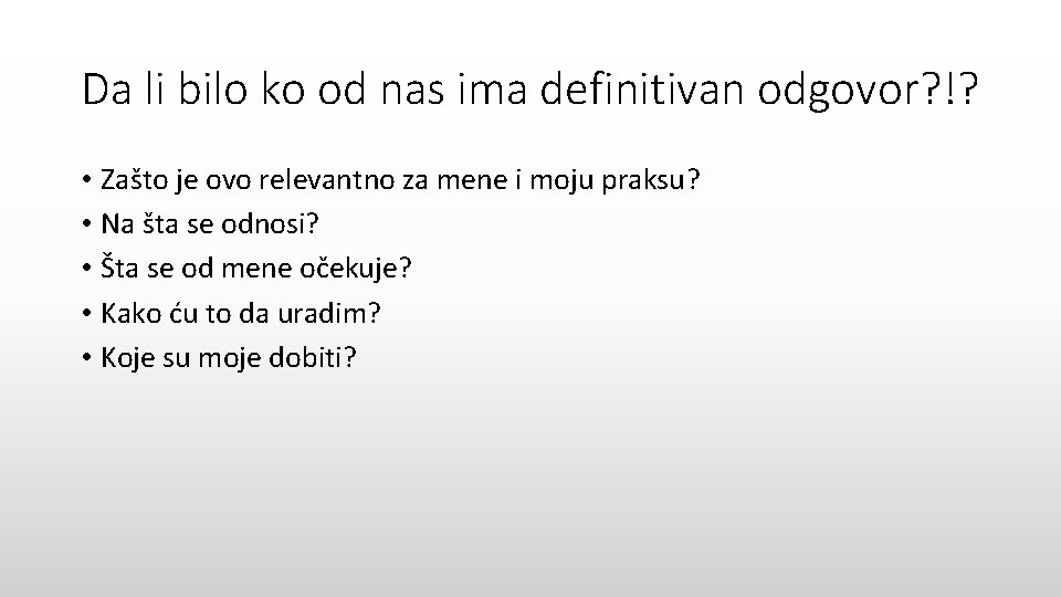 Da li bilo ko od nas ima definitivan odgovor? !? • Zašto je ovo