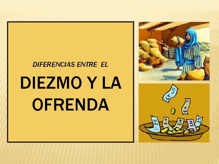 DIFERENCIAS ENTRE EL DIEZMO Y LA OFRENDA 