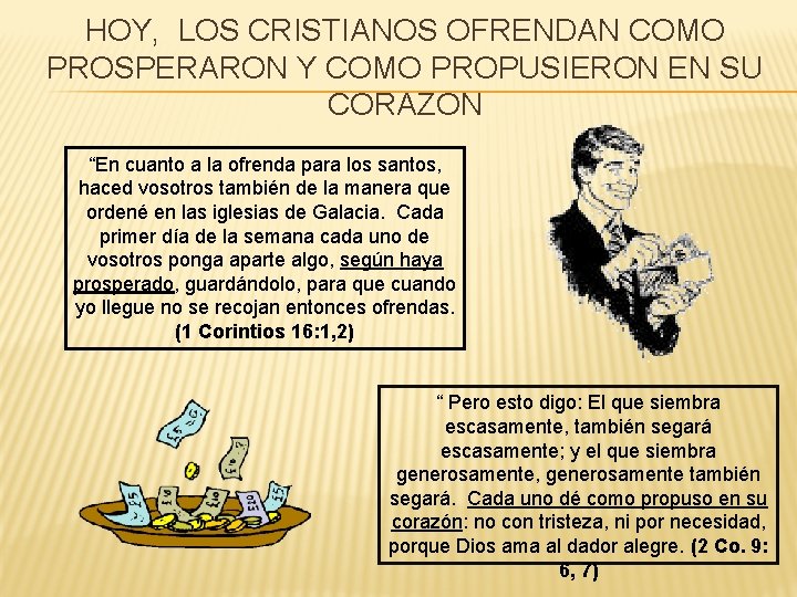 HOY, LOS CRISTIANOS OFRENDAN COMO PROSPERARON Y COMO PROPUSIERON EN SU CORAZON “En cuanto