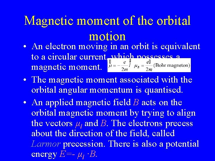 Magnetic moment of the orbital motion • An electron moving in an orbit is
