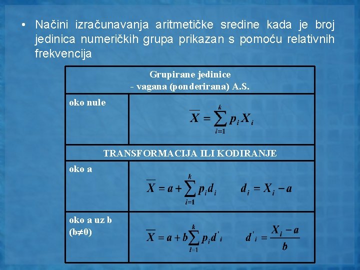  • Načini izračunavanja aritmetičke sredine kada je broj jedinica numeričkih grupa prikazan s