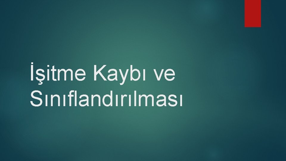 İşitme Kaybı ve Sınıflandırılması 