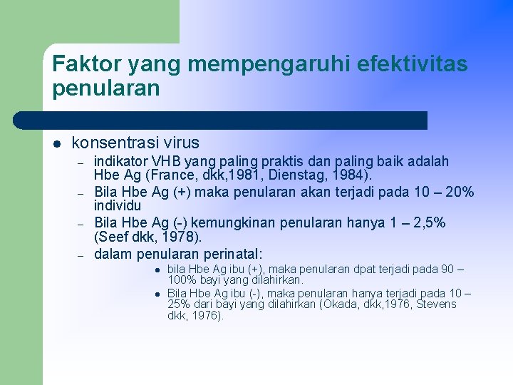 Faktor yang mempengaruhi efektivitas penularan l konsentrasi virus – – indikator VHB yang paling