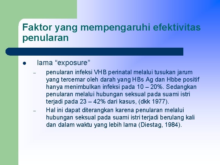 Faktor yang mempengaruhi efektivitas penularan lama “exposure” l – – penularan infeksi VHB perinatal