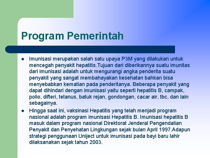 Program Pemerintah l l Imunisasi merupakan salah satu upaya P 3 M yang dilakukan