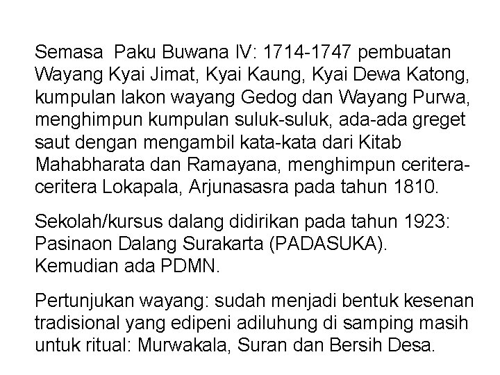 Semasa Paku Buwana IV: 1714 -1747 pembuatan Wayang Kyai Jimat, Kyai Kaung, Kyai Dewa