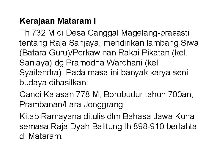 Kerajaan Mataram I Th 732 M di Desa Canggal Magelang-prasasti tentang Raja Sanjaya, mendirikan