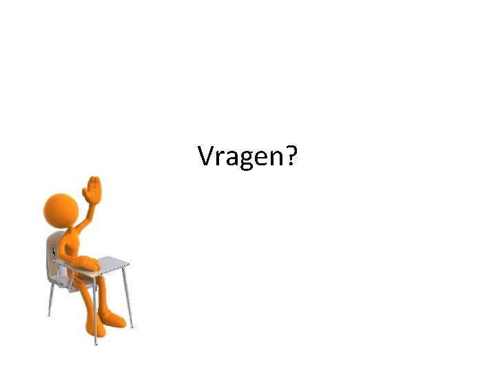 Vragen? 