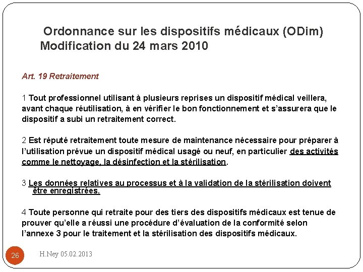  Ordonnance sur les dispositifs médicaux (ODim) Modification du 24 mars 2010 Art. 19