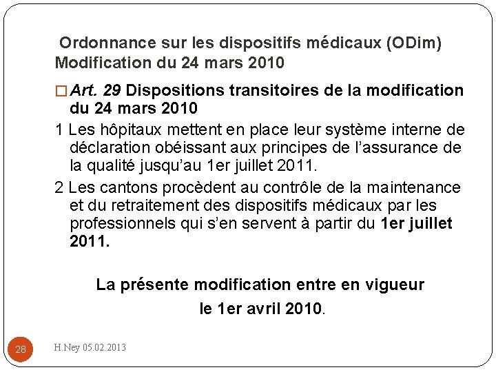  Ordonnance sur les dispositifs médicaux (ODim) Modification du 24 mars 2010 � Art.