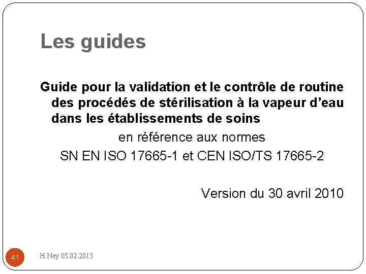 Les guides Guide pour la validation et le contrôle de routine des procédés de