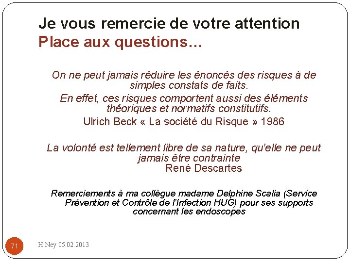 Je vous remercie de votre attention Place aux questions… On ne peut jamais réduire