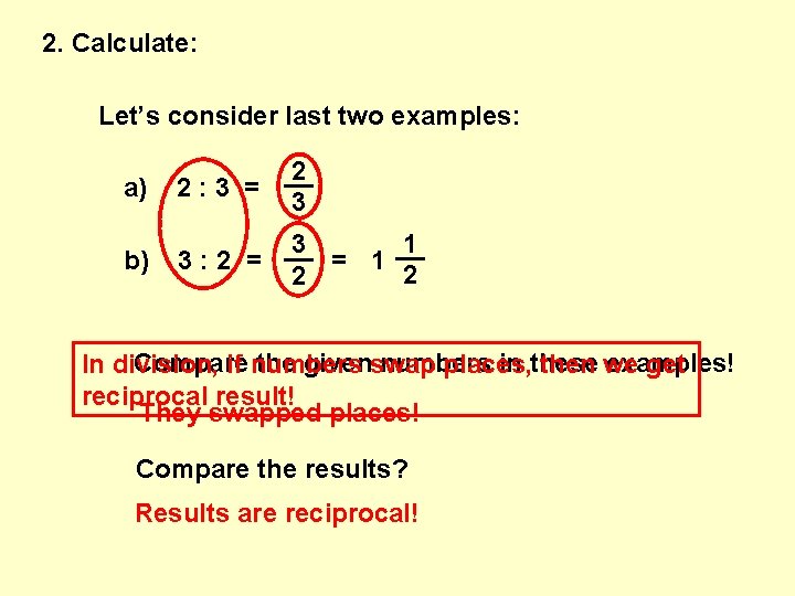 2. Calculate: Let’s consider last two examples: a) 2 __ 2: 3 = 3