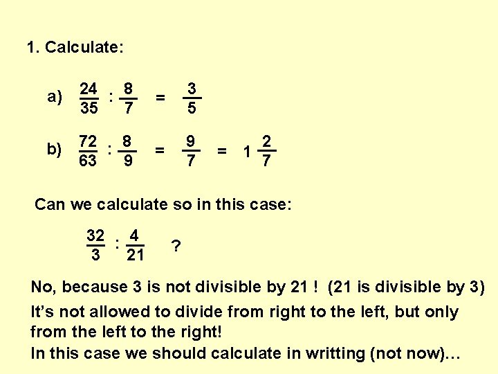 1. Calculate: a) 8 24 __ : __ 35 7 b) 8 72 __