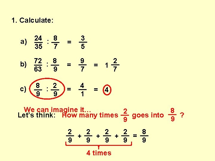 1. Calculate: a) 8 24 __ : __ 35 7 b) 8 72 __