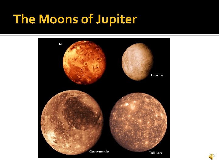 The Moons of Jupiter 